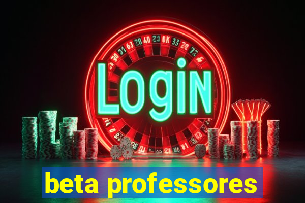 beta professores